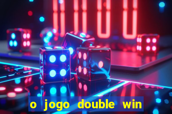 o jogo double win paga mesmo